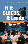 If It Bleeds, It Leads cover