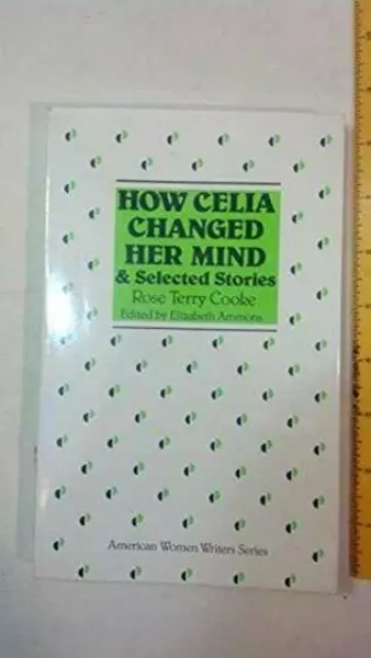 How Celia Changed Her Mind and Selected Stories cover