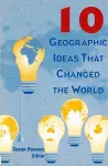 10 Geographic Ideas That Changed the World cover