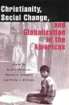 Christianity, Social Change, and Globalization in the Americas cover