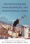 Multiculturalism, Postcoloniality, and Transnational Media cover