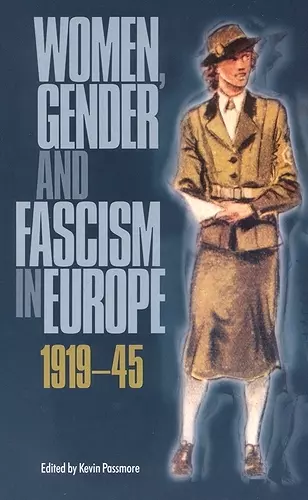 Women, Gender and Fascism in Europe, 1919-45 cover