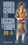 Women, Gender and Fascism in Europe, 1919-45 cover