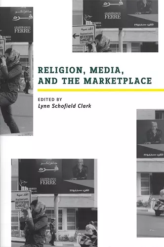Religion, Media, and the Marketplace cover