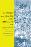 Churches and Charity in the Immigrant City cover