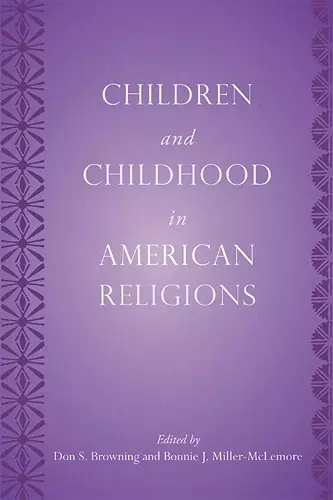 Children and Childhood in American Religions cover