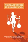 Rights and Wrongs of Children's Work cover