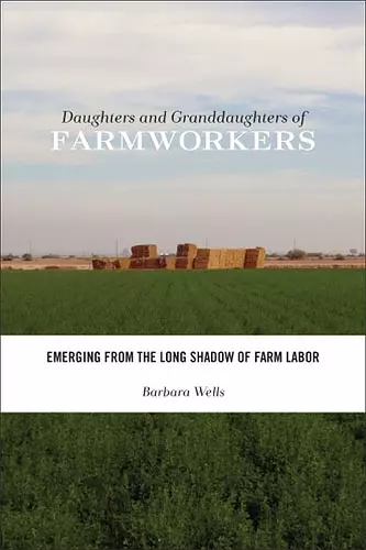 Daughters and Granddaughters of Farmworkers cover