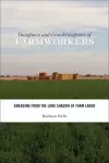 Daughters and Granddaughters of Farmworkers cover