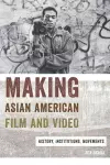 Making Asian American Film and Video cover