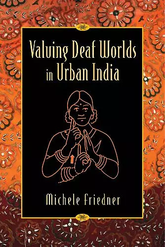 Valuing Deaf Worlds in Urban India cover