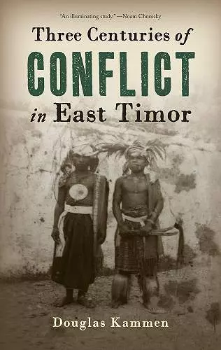 Three Centuries of Conflict in East Timor cover