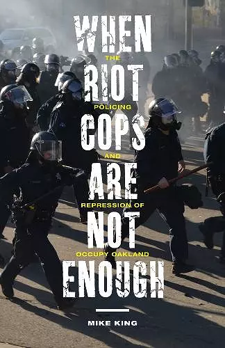 When Riot Cops Are Not Enough cover