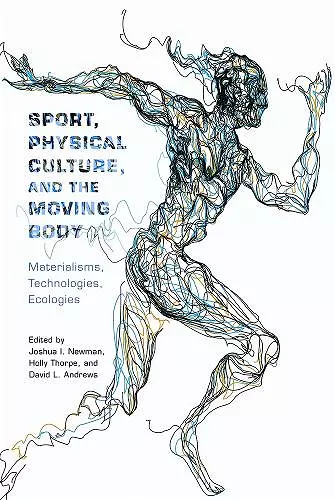 Sport, Physical Culture, and the Moving Body cover