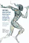 Sport, Physical Culture, and the Moving Body cover