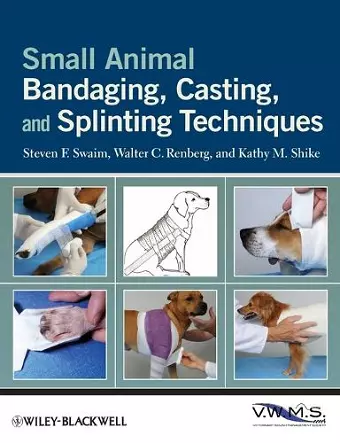 Small Animal Bandaging, Casting, and Splinting Techniques cover