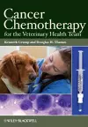 Cancer Chemotherapy for the Veterinary Health Team cover