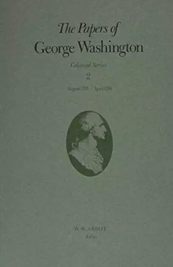 The Papers of George Washington v.2; Colonial Series;Aug.1755-Apr.1756 cover