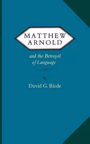 Matthew Arnold and the Betrayal of Language cover