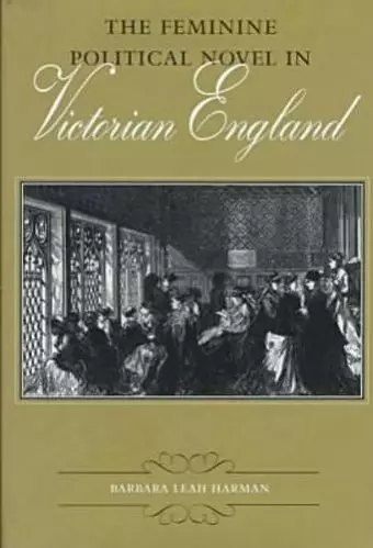 The Feminine Political Novel in Victorian England cover