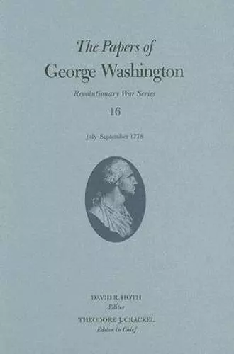 The Papers of George Washington Volume 16 cover