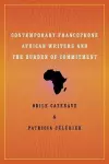 Contemporary Francophone African Writers and the Burden of Commitment cover