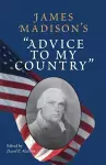 James Madison's ""Advice to My Country" cover