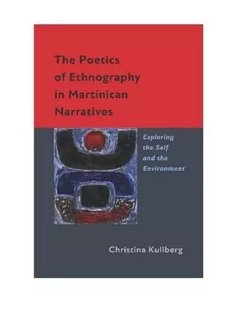 The Poetics of Ethnography in Martinican Narratives cover