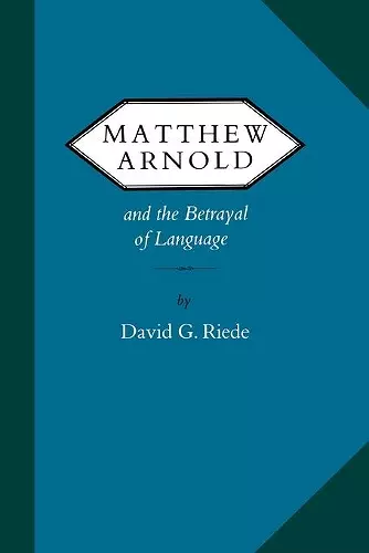 Matthew Arnold and the Betrayal of Language cover