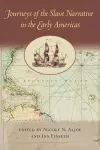 Journeys of the Slave Narrative in the Early Americas cover