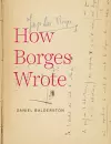 How Borges Wrote cover