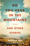 Do You Hear in the Mountains... and Other Stories cover