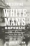 Preserving the White Man's Republic cover