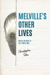 Melville’s Other Lives cover