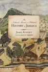 The Natural, Moral, and Political History of Jamaica, and the Territories thereon depending cover