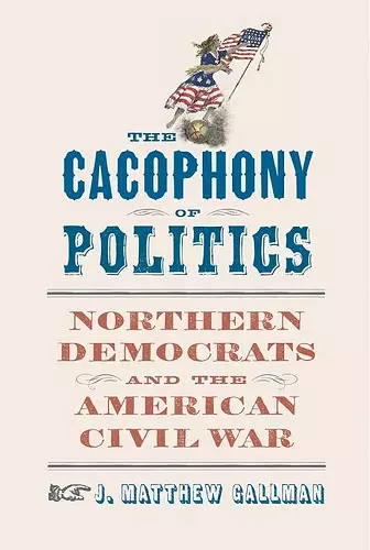 The Cacophony of Politics cover