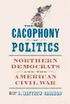 The Cacophony of Politics cover