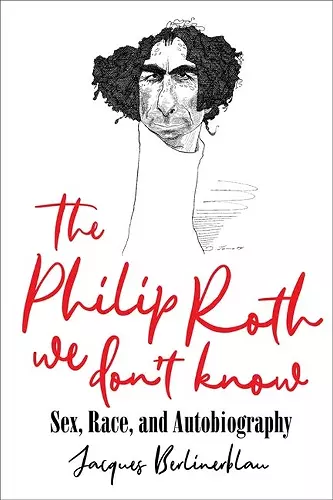 The Philip Roth We Don't Know cover