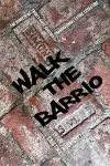 Walk the Barrio cover