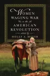 Women Waging War in the American Revolution cover