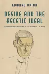 Desire and the Ascetic Ideal cover