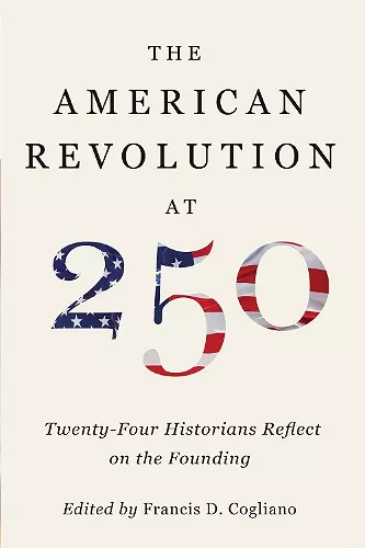 The American Revolution at 250 cover