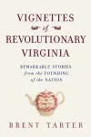 Vignettes of Revolutionary Virginia cover