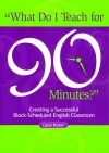 What Do I Teach For 90 Minutes? cover