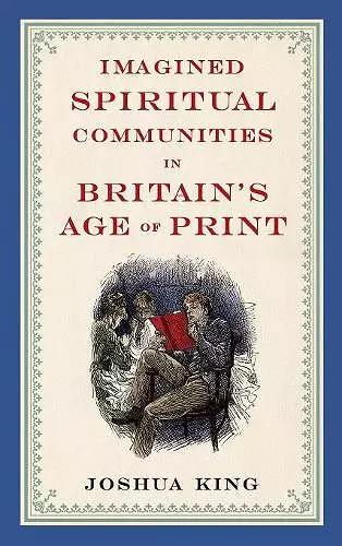 Imagined Spiritual Communities in Britain's Age of Print cover