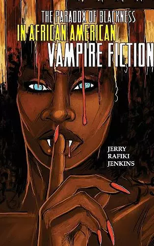The Paradox of Blackness in African American Vampire Fiction cover