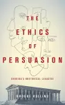 The Ethics of Persuasion cover