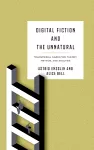Digital Fiction and the Unnatural cover
