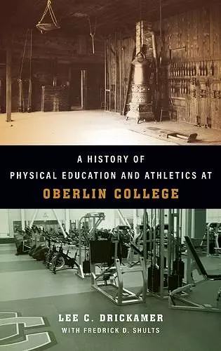 A History of Physical Education and Athletics at Oberlin College cover