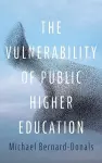 The Vulnerability of Public Higher Education cover